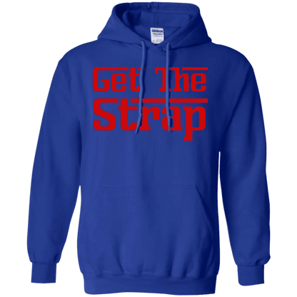 Get The Strap Hoodie - WeCustomit