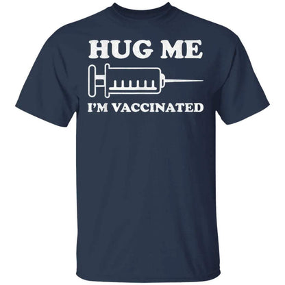 Hug Me Im Vaccinated Shirt - WeCustomit