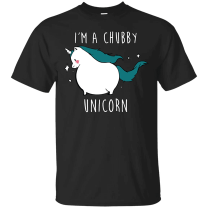 I'm A Chubby Unicorn Shirt - WeCustomit