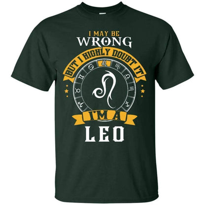 I May Be Wrong But I Highly Doubt It I'm A Leo Shirt - WeCustomit