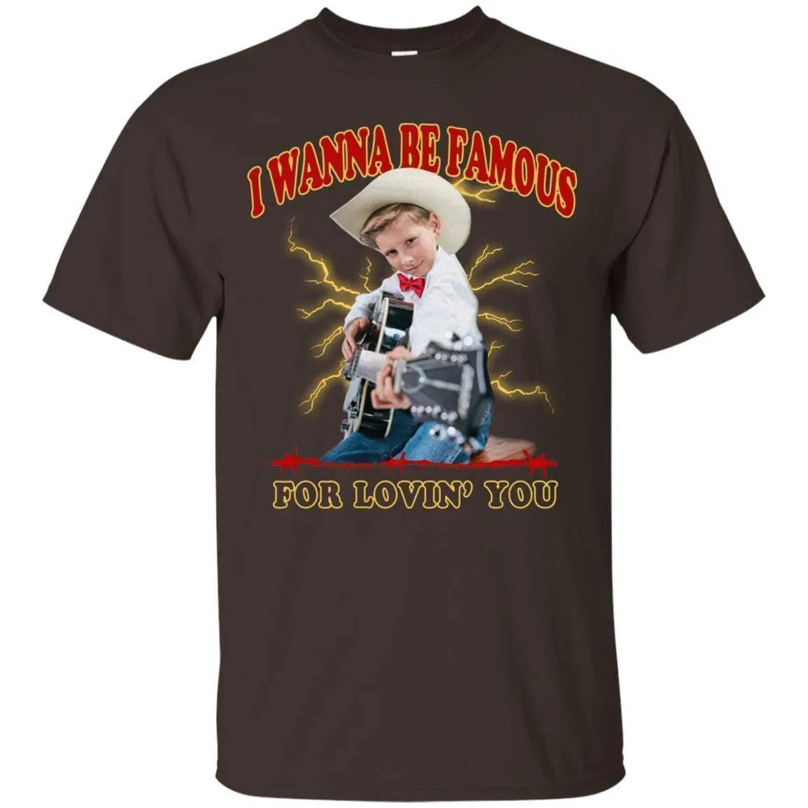 I Wanna Be Famous For Lovin You Mason Ramsey Shirt - WeCustomit