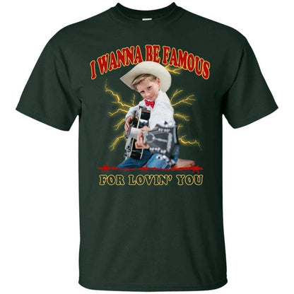 I Wanna Be Famous For Lovin You Mason Ramsey Shirt - WeCustomit