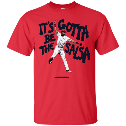 Its Gotta Be The Salsa Shirt - WeCustomit