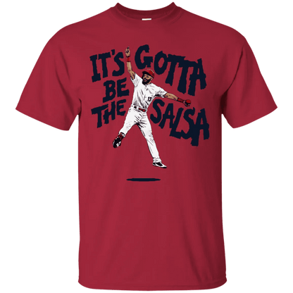 Its Gotta Be The Salsa Shirt - WeCustomit