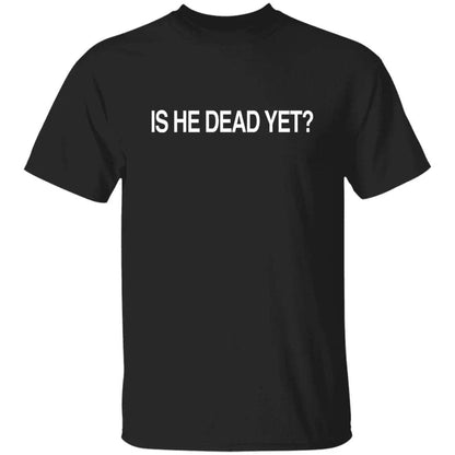 Joan Baez Is He Dead Yet Shirt - WeCustomit