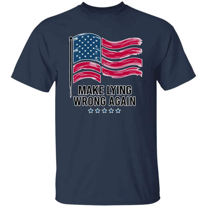 Make Lying Wrong Again T-Shirt - WeCustomit