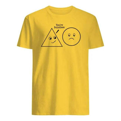 Pointless Kind Of Shirt - WeCustomit