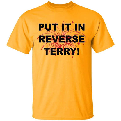 Put It In Reverse Terry Shirt - WeCustomit