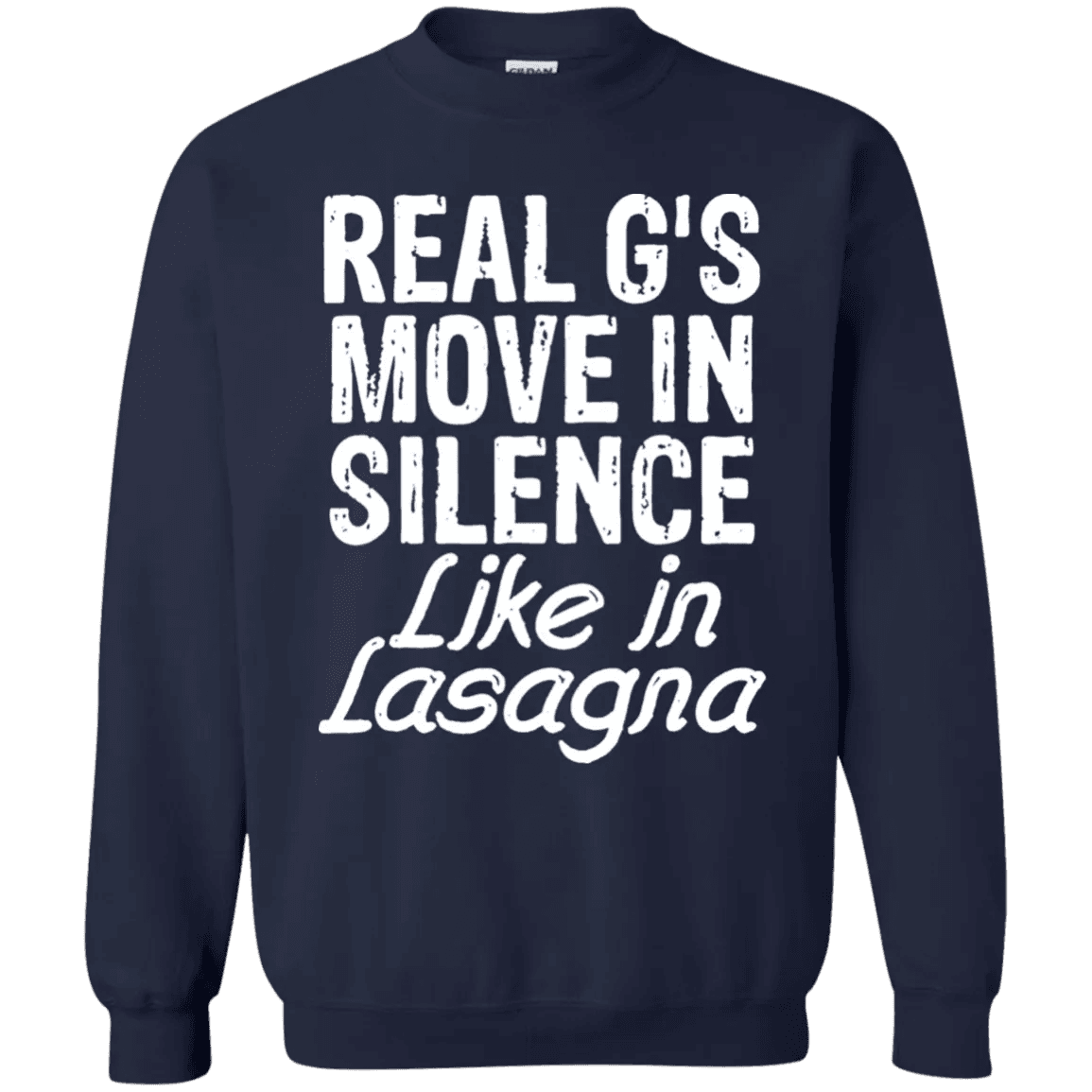 Real Gs Move In Silence Like Lasagna Sweater - WeCustomit