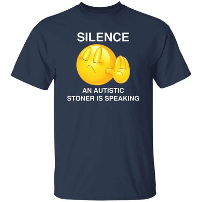 Silence An Autistic Stoner Is Speaking Shirt - WeCustomit