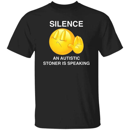 Silence An Autistic Stoner Is Speaking Shirt - WeCustomit