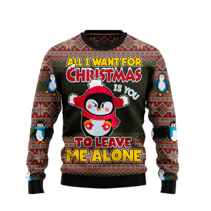 Penguin All I Want For Christmas Is You To Leave Me Alone Ugly Christmas Sweater For Men & Women Christmas Gift Sweater US2167 - WeCustomit