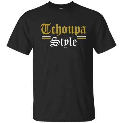 Tchoupa Style T Shirt - WeCustomit