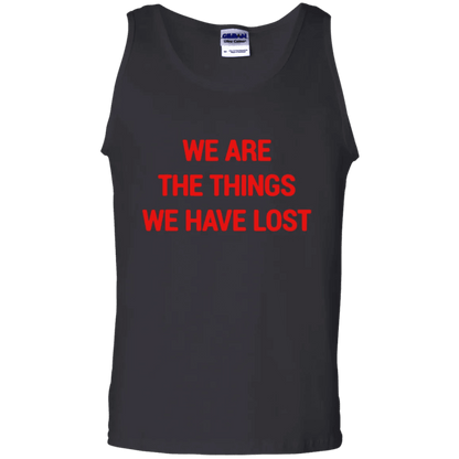 We Are The Things We Have Lost Tank Top - WeCustomit